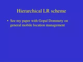Hierarchical LR scheme
