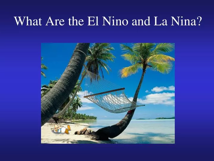 what are the el nino and la nina