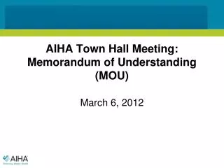 AIHA Town Hall Meeting: Memorandum of Understanding (MOU)