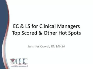 EC &amp; LS for Clinical Managers Top Scored &amp; Other Hot Spots