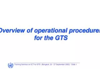 Overview of operational procedures for the GTS