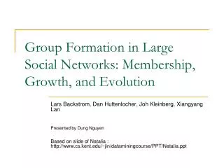 Group Formation in Large Social Networks: Membership, Growth, and Evolution