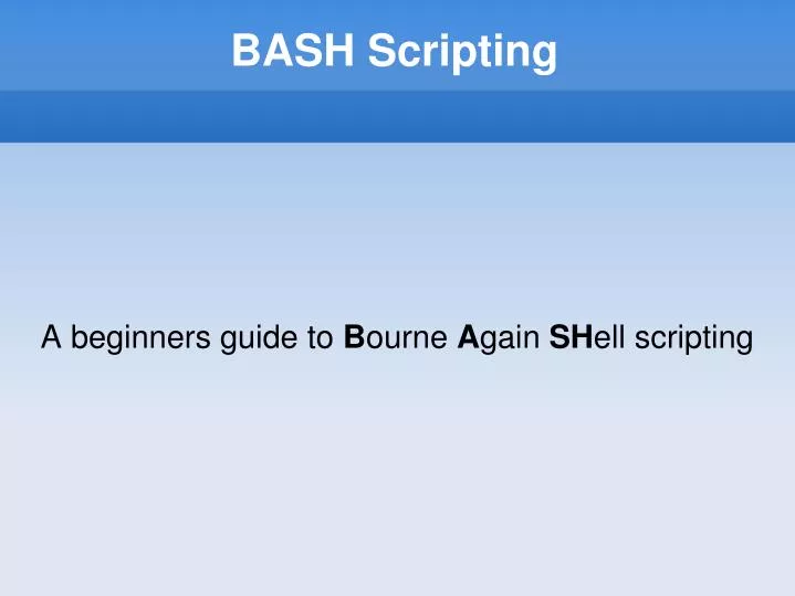 a beginners guide to b ourne a gain sh ell scripting