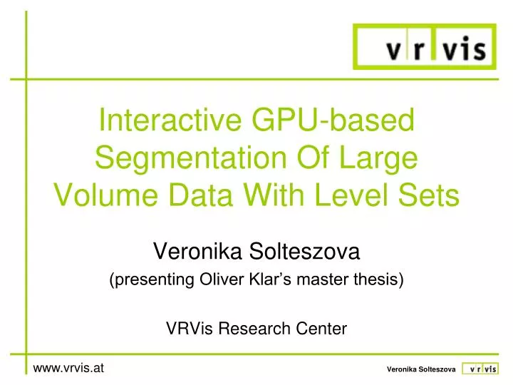 interactive gpu based segmentation of large volume data with level sets