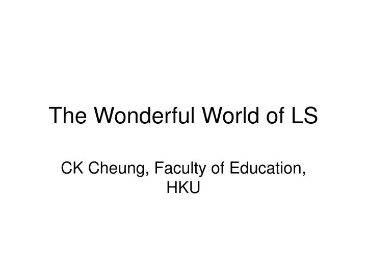the wonderful world of ls