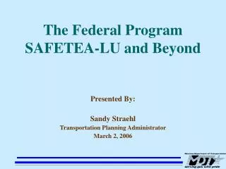 The Federal Program SAFETEA-LU and Beyond