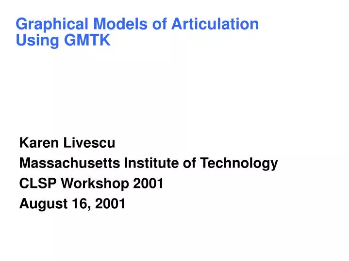 graphical models of articulation using gmtk