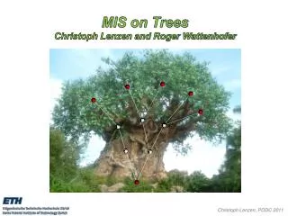 MIS on Trees Christoph Lenzen and Roger Wattenhofer