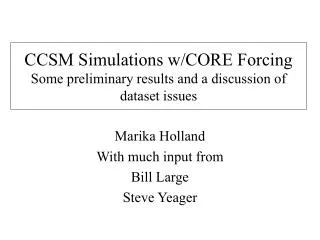 CCSM Simulations w/CORE Forcing Some preliminary results and a discussion of dataset issues