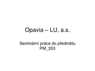 Opavia – LU, a.s.