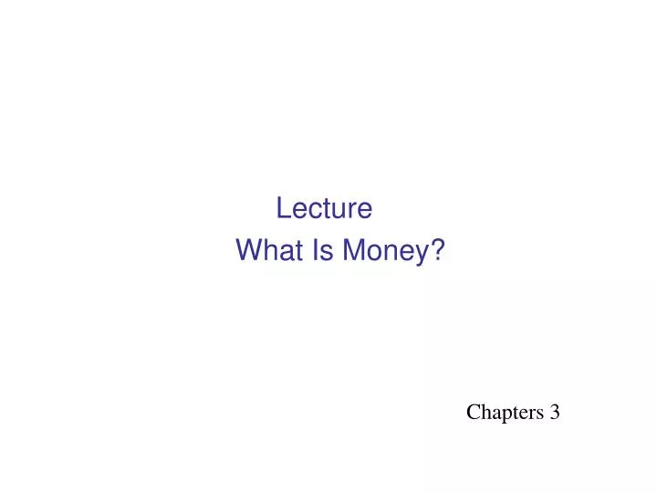 lecture what is money