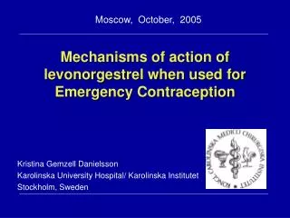 Mechanisms of action of levonorgest rel when used for Emergency Contraception