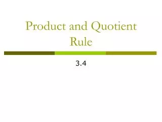 Product and Quotient Rule