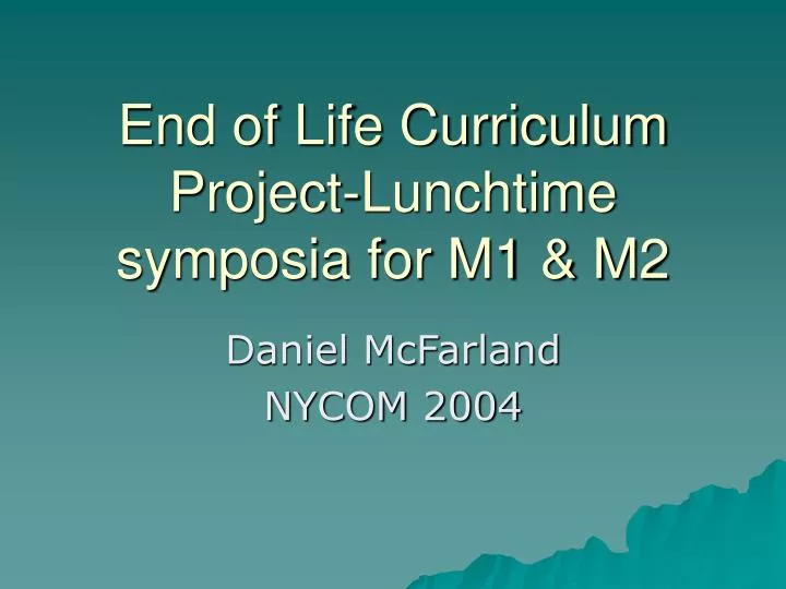 end of life curriculum project lunchtime symposia for m1 m2