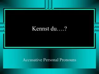 kennst du