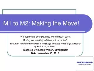 M1 to M2: Making the Move!