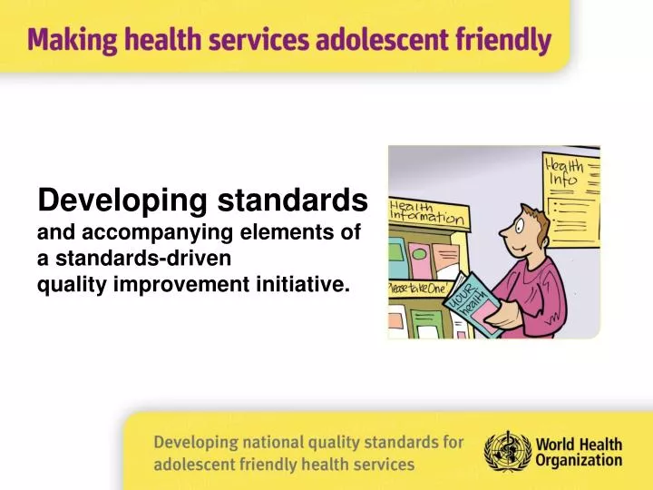developing standards and accompanying elements of a standards driven quality improvement initiative