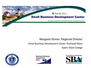 Margaret Somer, Regional Director Small Business Development Center, Northeast Mass