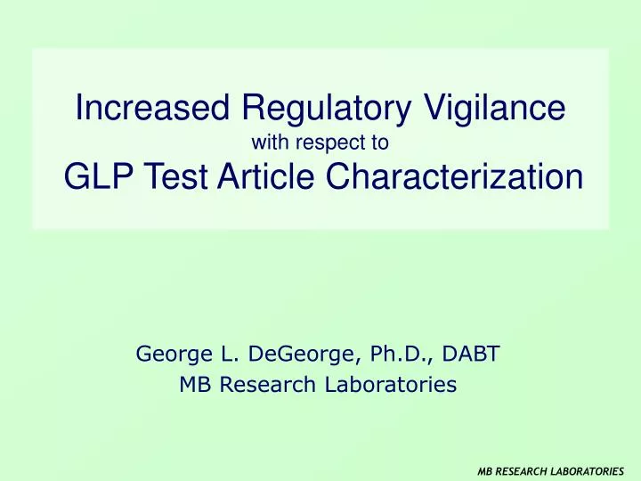 increased regulatory vigilance with respect to glp test article characterization