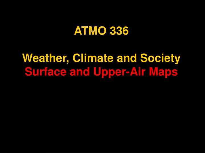 atmo 336 weather climate and society surface and upper air maps