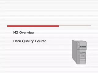 M2 Overview Data Quality Course