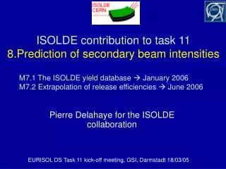 ISOLDE contribution to task 11 8.Prediction of secondary beam intensities
