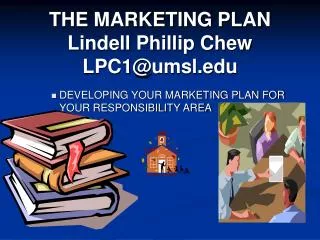 THE MARKETING PLAN Lindell Phillip Chew LPC1@umsl