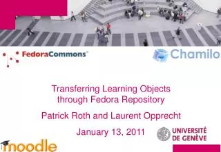 Transferring Learning Objects through Fedora Repository Patrick Roth and Laurent Opprecht