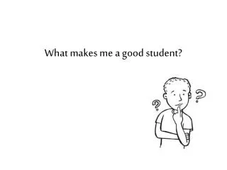 What makes me a good student?