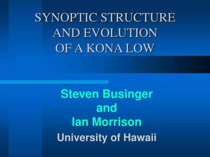 synoptic structure and evolution of a kona low