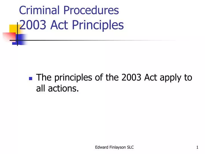 criminal procedures 2003 act principles