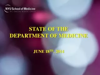STATE OF THE DEPARTMENT OF MEDICINE JUNE 18 TH , 2014