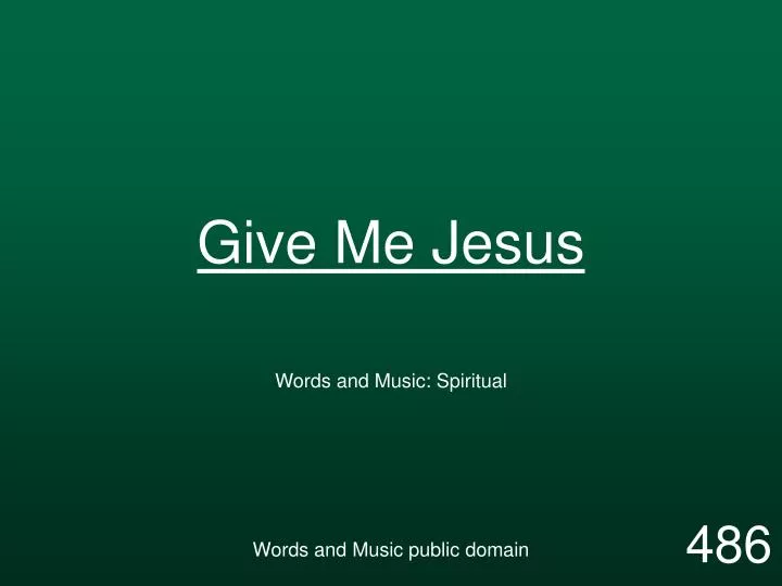give me jesus