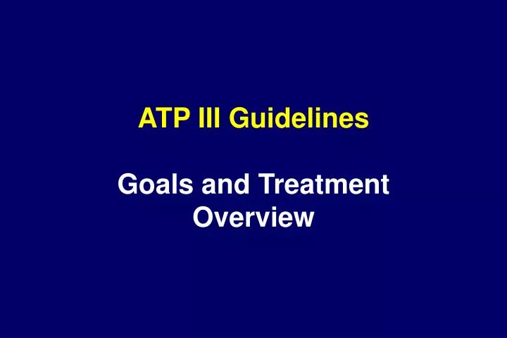 atp iii guidelines goals and treatment overview