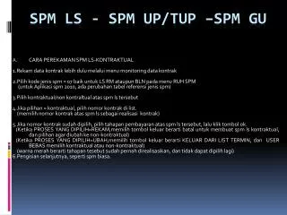spm ls spm up tup spm gu
