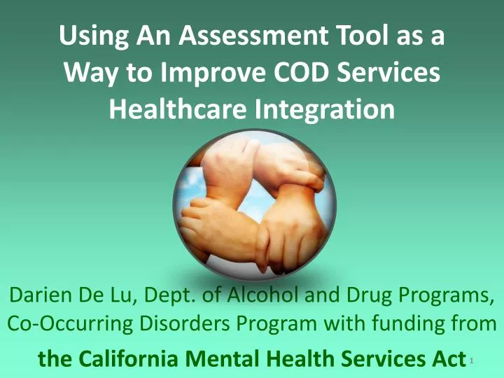 using an assessment tool as a way to improve cod services healthcare integration