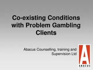 Co-existing Conditions with Problem Gambling Clients