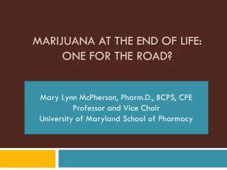 Marijuana at the End of Life: One for the road?