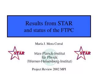 Results from STAR and status of the FTPC
