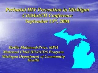 Perinatal HIV Prevention in Michigan CitiMatCH Conference September 13 th , 2004