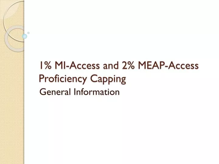 1 mi access and 2 meap access proficiency capping
