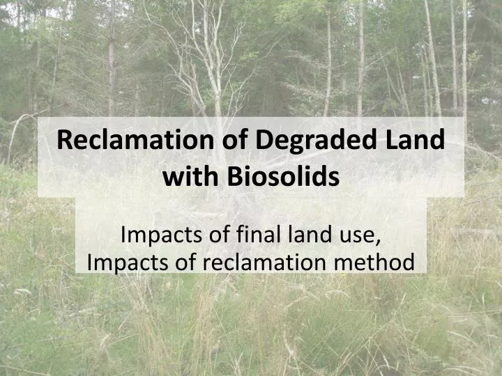 reclamation of degraded land with biosolids