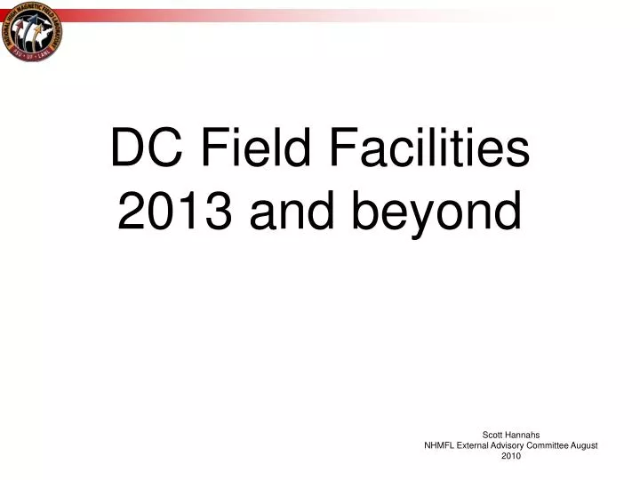 dc field facilities 2013 and beyond