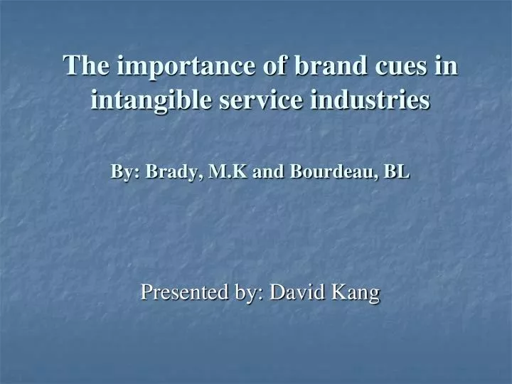 the importance of brand cues in intangible service industries by brady m k and bourdeau bl