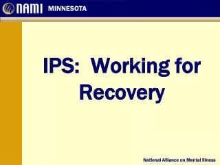 IPS: Working for Recovery