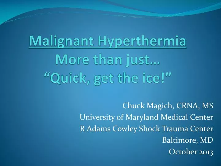 malignant hyperthermia more than just quick get the ice