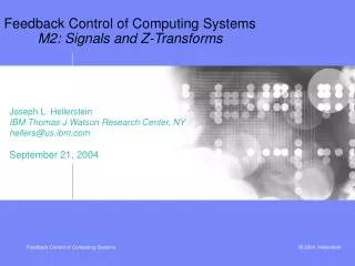 Feedback Control of Computing Systems M2: Signals and Z-Transforms