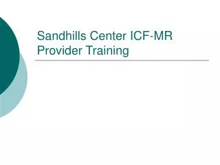 Sandhills Center ICF-MR Provider Training