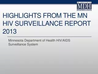 Highlights from the MN HIV Surveillance Report 2013