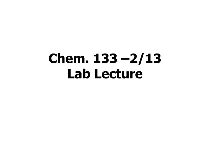 chem 133 2 13 lab lecture